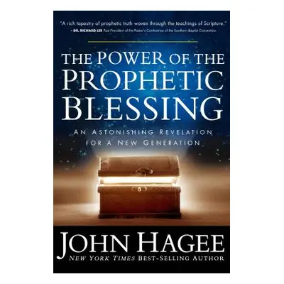 "The Power of the Prophetic Blessing: An Astonishing Revelation for a New Generation" - "" ("Hag