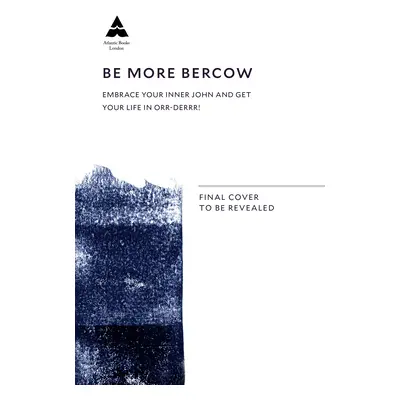 "Be More Bercow" - "" ("Anonymous")(Pevná vazba)