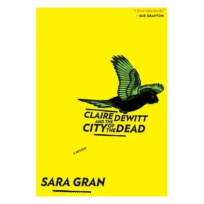 "Claire DeWitt and the City of the Dead, 1" - "" ("Gran Sara")(Paperback)