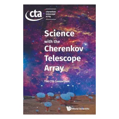 "Science with the Cherenkov Telescope Array" - "" ("The Cta Consortium")(Pevná vazba)