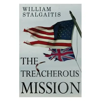 "The Treacherous Mission" - "" ("Stalgaitis William")(Paperback)