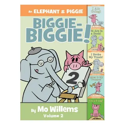 "An Elephant & Piggie Biggie-Biggie!, Volume 2" - "" ("Willems Mo")(Pevná vazba)