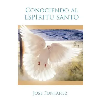 "Conociendo Al Espiritu Santo" - "" ("Fontanez Jose")(Paperback)