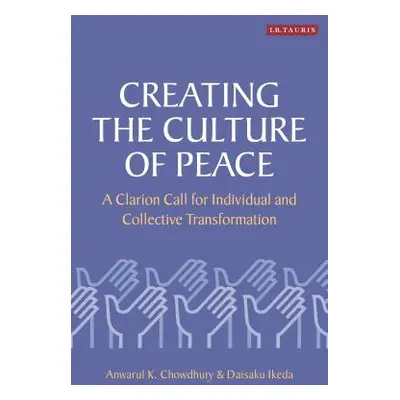 "Creating the Culture of Peace: A Clarion Call for Individual and Collective Transformation" - "