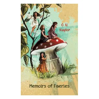 "Memoirs of Faeries" - "" ("Naylor C. N.")(Paperback)