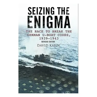 "Seizing the Enigma: The Race to Break the German U-Boat Codes, 1933-1945" - "" ("Kahn David")(P