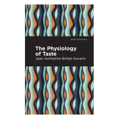 "The Physiology of Taste" - "" ("Brillat-Savarin Jean-Anthelme")(Paperback)