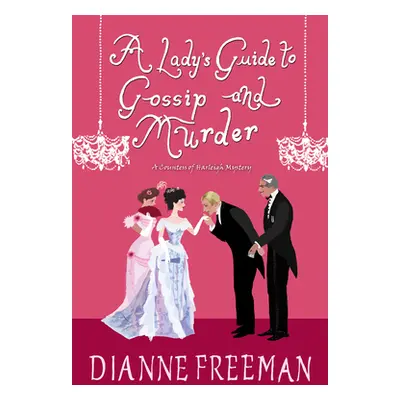 "A Lady's Guide to Gossip and Murder" - "" ("Freeman Dianne")(Paperback)