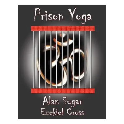 "Prison Yoga" - "" ("Sugar Alan")(Paperback)