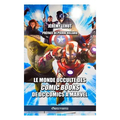 "Le monde occulte des comic Books: de DC Comics Marvel" - "" ("Lehut Jrmy")(Paperback)