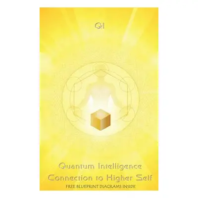 "Quantum Intelligence Connection to Higher Self" - "" ("Ouch Kosol")(Paperback)