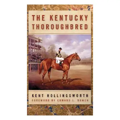 "The Kentucky Thoroughbred" - "" ("Hollingsworth Kent")(Paperback)