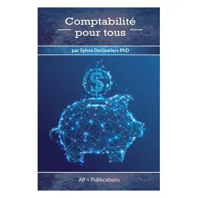 "Votre argent Chaque dcision compte: Comptabilit pour tous" - "" ("Deslauriers Sylvie")(Paperbac