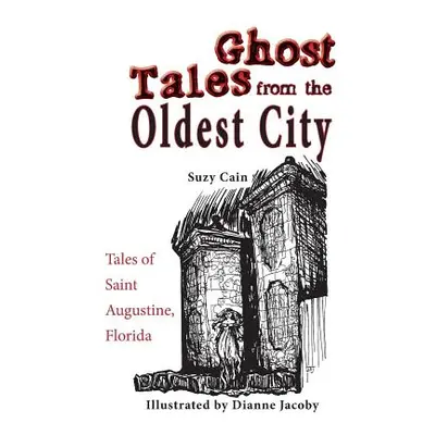 "Ghost Tales from the Oldest City" - "" ("Cain Suzy")(Paperback)