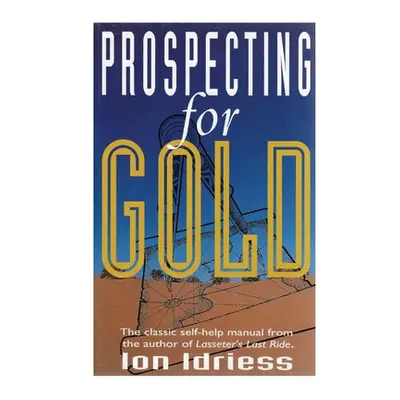 "Prospecting for Gold" - "" ("Idriess Ion")(Paperback)