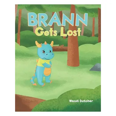 "Brann Gets Lost" - "" ("Dutcher Wendi")(Paperback)