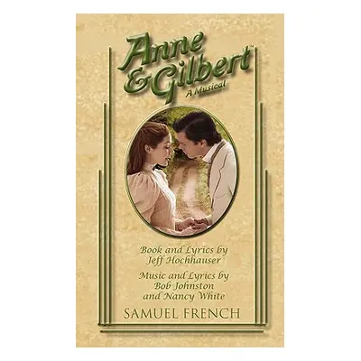 "Anne & Gilbert" - "" ("Hochhauser Jeff")(Paperback)