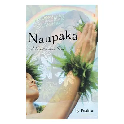 "Naupaka: A Hawaiian Love Story" - "" ("Puakea")(Pevná vazba)