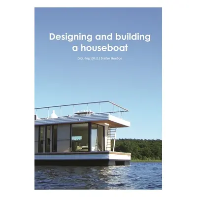 "Designing and building a houseboat" - "" ("Huebbe Stefan")(Paperback)