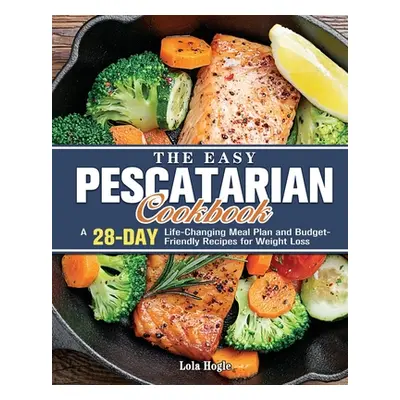 "The Easy Pescatarian Cookbook" - "" ("Hogle Lola")(Paperback)