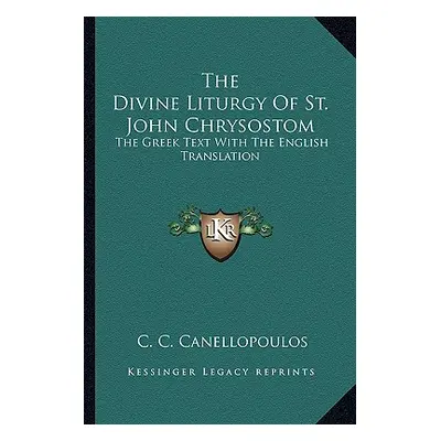 "The Divine Liturgy of St. John Chrysostom: The Greek Text with the English Translation" - "" ("