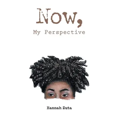 "Now, My Perspective" - "" ("Zuta Hannah")(Pevná vazba)