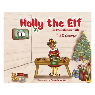 "Holly the Elf: A Christmas Tale" - "" ("Grainger J. T.")(Pevná vazba)