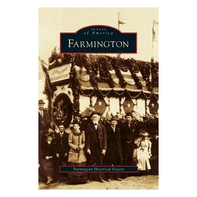 "Farmington" - "" ("Farmington Historical Society")(Pevná vazba)