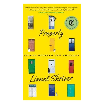 "Property: Stories Between Two Novellas" - "" ("Shriver Lionel")(Paperback)