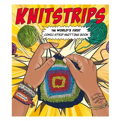 "Knitstrips: The World's First Comic-Strip Knitting Book" - "" ("Ormsbee Beltran Alice")(Paperba