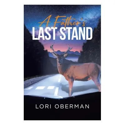 "A Father's Last Stand" - "" ("Oberman Lori")(Paperback)