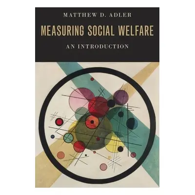 "Measuring Social Welfare: An Introduction" - "" ("Adler Matthew D.")(Paperback)