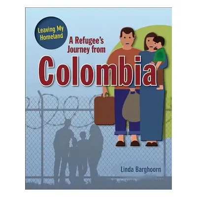 "A Refugee's Journey from Colombia" - "" ("Barghoorn Linda")(Paperback)