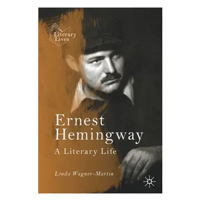 "Ernest Hemingway: A Literary Life" - "" ("Wagner-Martin Linda")(Paperback)