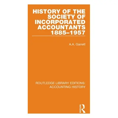 "History of the Society of Incorporated Accountants 1885-1957" - "" ("Garrett A. a.")(Paperback)