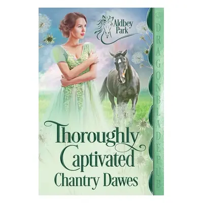 "Thoroughly Captivated" - "" ("Dawes Chantry")(Paperback)