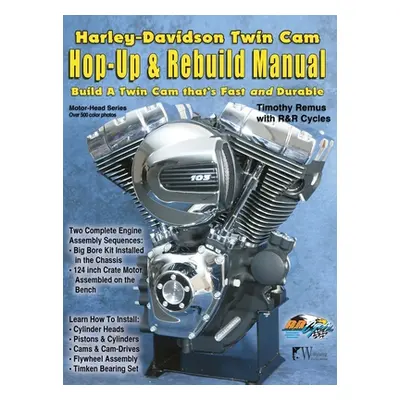 "Harley-Davidson Twin Cam: Hop-Up & Rebuild Manual" - "" ("Remus Timothy")(Pevná vazba)