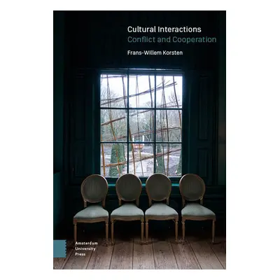 "Cultural Interactions: Conflict and Cooperation" - "" ("Korsten Frans-Willem")(Paperback)