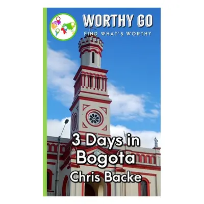 "3 Days in Bogota" - "" ("Backe Chris")(Paperback)