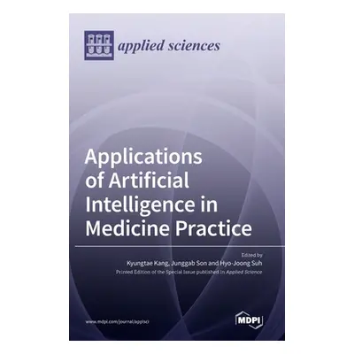 "Applications of Artificial Intelligence in Medicine Practice" - "" ("Kang Kyungtae")(Pevná vazb