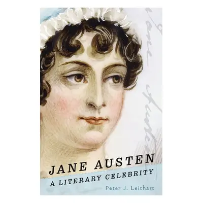 "Jane Austen: A Literary Celebrity" - "" ("Leithart Peter J.")(Paperback)