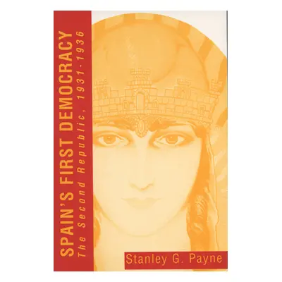 "Spain's First Democracy: The Second Republic, 1931-1936" - "" ("Payne Stanley G.")(Paperback)