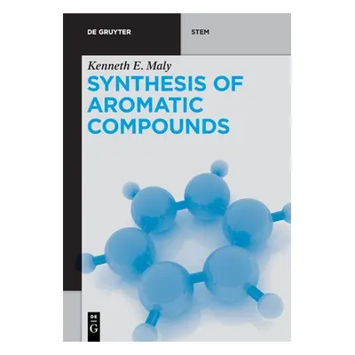 "Synthesis of Aromatic Compounds" - "" ("Maly Kenneth E.")(Paperback)