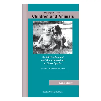 "Significance of Children and Animals: Social Development and Our Connections to Other Species, 