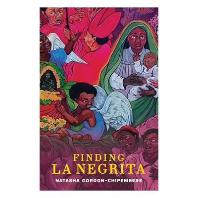 "Finding La Negrita" - "" ("Gordon-Chipembere Natasha")(Paperback)