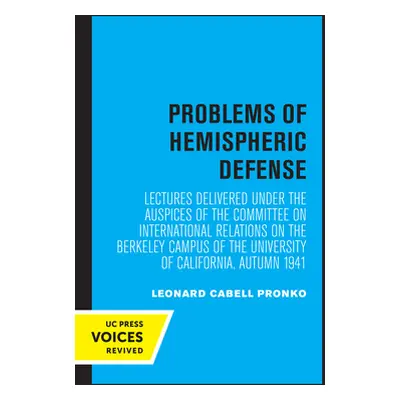 "Problems of Hemispheric Defense: Lectures Delivered Under the Auspices of the Committee on Inte