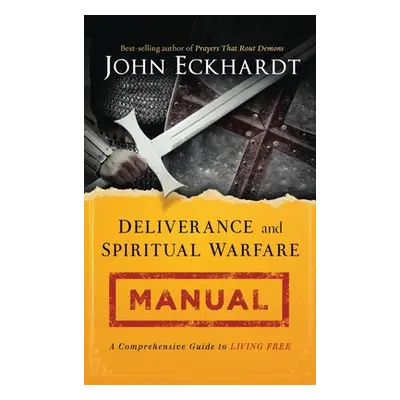 "Deliverance and Spiritual Warfare Manual" - "" ("Eckhardt John")(Pevná vazba)