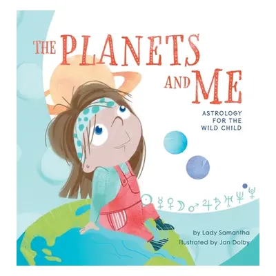 "The Planets and Me: Astrology for the Wild Child" - "" ("Samantha Lady")(Pevná vazba)