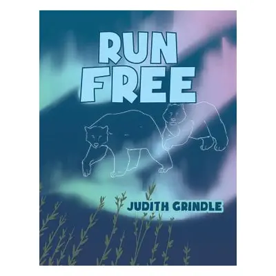 "Run Free" - "" ("Grindle Judith")(Paperback)