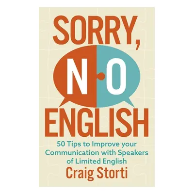 "Sorry No English: 50 Tips to Improve Your Communication with Speakers of Limited English" - "" 